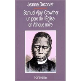 Samuel Ajayi Crowther un père de l'Eglise en Afrique noire