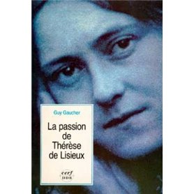 La passion de Thérèse de Lisieux