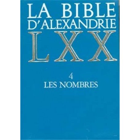 La Bible d'Alexandrie : Les Nombres