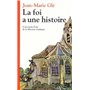 La Foi a une histoire