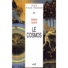 Dieu pour penser IV Le cosmos