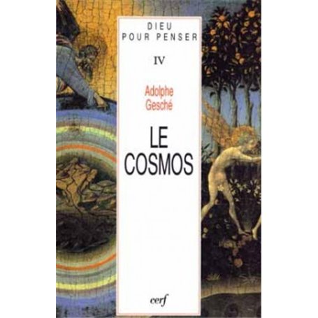 Dieu pour penser IV Le cosmos