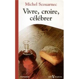 Vivre, croire, célébrer