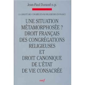 Une situation métamorphosée ? Droit français des congrégations religieuses et droit canonique de l'E