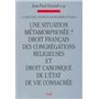 Une situation métamorphosée ? Droit français des congrégations religieuses et droit canonique de l'E