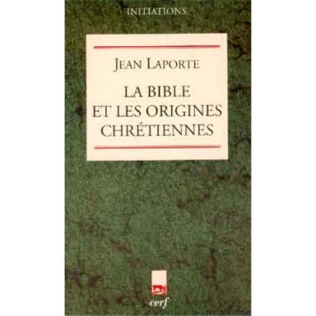 La Bible et les origines chrétiennes