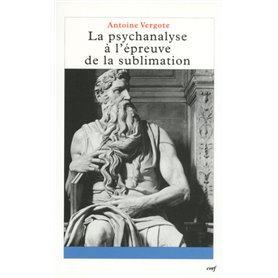 La Psychanalyse à l'épreuve de la sublimation