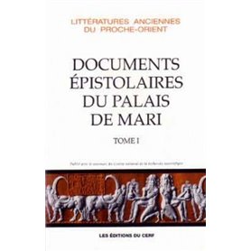 Les documents épistolaires du palais de Mari - tome 1