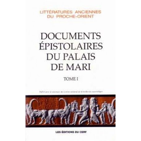 Les documents épistolaires du palais de Mari - tome 1