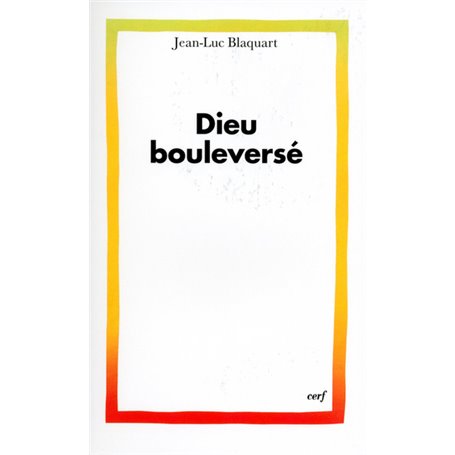 Dieu bouleversé