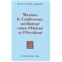 Maxime le Confesseur - médiateur entre l'Orient et l'Occident