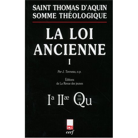 Somme théologique : La Loi ancienne, I (nouvelle édition)