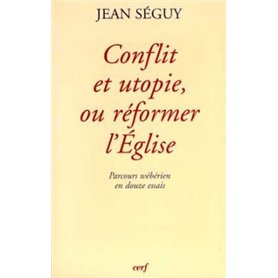 Conflit et utopie, ou réformer l'Église