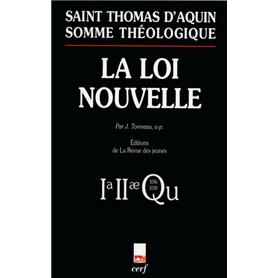 Somme théologique : La Loi nouvelle (nouvelle édition)