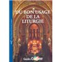 Du bon usage de la liturgie