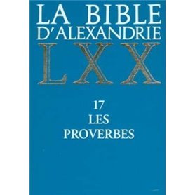 La Bible d'Alexandrie : Les Proverbes