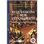 Cinquante-neuf questions sur l'Eucharistie