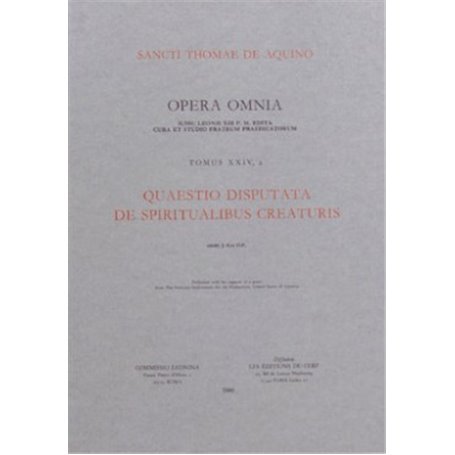 Opera Omnia - tome 24,2 Quaestio disputata de spiritualibus creaturis