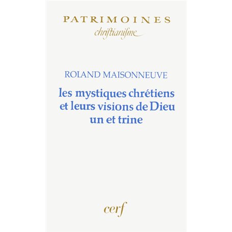 Les Mystiques chrétiens et leurs visions de Dieu un et trine