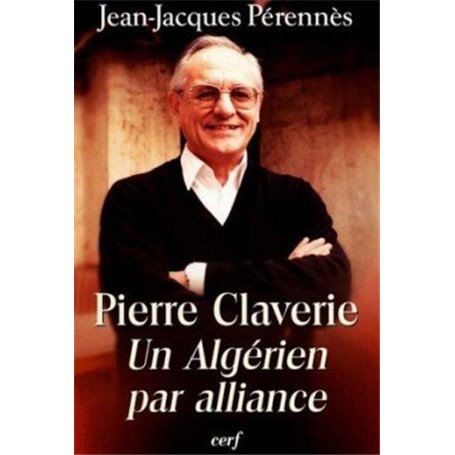 Pierre Claverie : Un Algérien par alliance