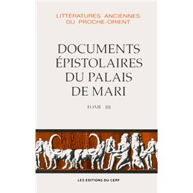 Les Documents épistolaires du palais de Mari, III