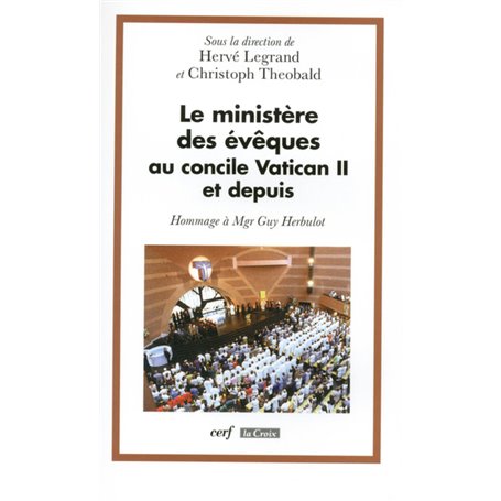 Le Ministère des évêques au concile Vatican II et depuis