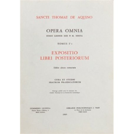 Opera Omnia - tome 1 Expositio libri postteriorum