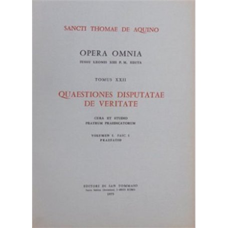 Opera Omnia - tome 22 Quaestiones disputatae de veritate volume 1 Fascicule 1 & 2