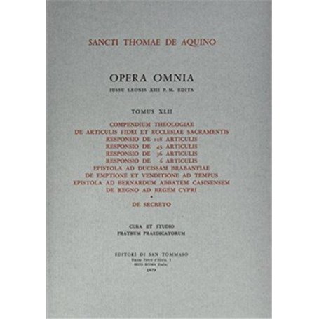 Opera Omnia - tome 42 Compendium theologiae de articulis fidei et ecclesiae sacramentis