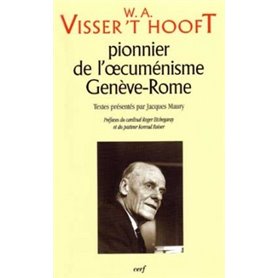 W.A. Visser't Hooft pionnier de l'oecuménisme - Genève-Rome