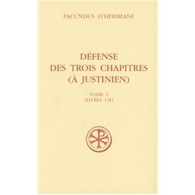 Défense des trois chapitres (à Justinien) - tome 1 (Livres I-II)