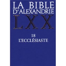 La Bible d'Alexandrie : L'Ecclésiaste