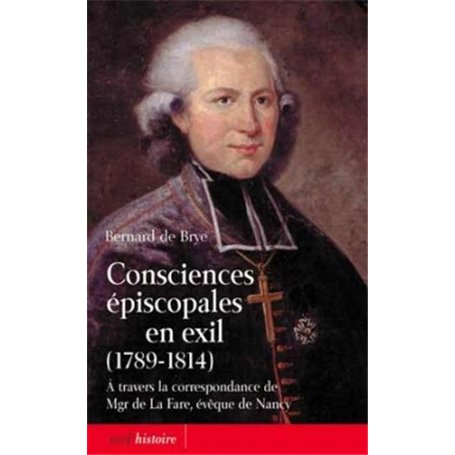 Consciences épiscopales en exil (1789-1814)
