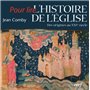 Pour lire l'histoire de l'Eglise - Des origines au XXIè siècle