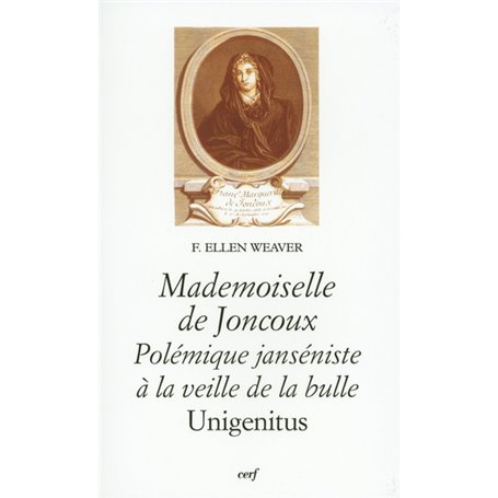 Mademoiselle de Joncoux : Polémique janséniste à la veille de la bulle Unigenitus