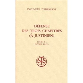 Défense des Trois Chapitres (A Justinien) - tome 2.1 (Livres III-IV)