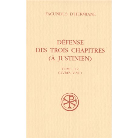 Défense des trois chapitres (A Justinien) - tome 2.2 (Livres V-VII)