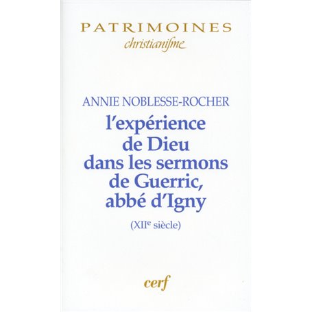 L'Expérience de Dieu dans les sermons de Guerric, abbé d'Igny