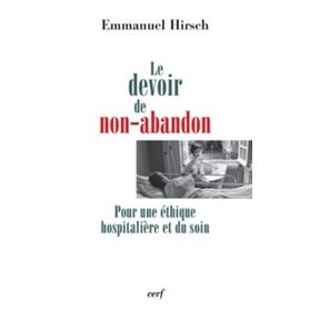 Le devoir de non-abandon - Pour une éthique hospitalière et du soin