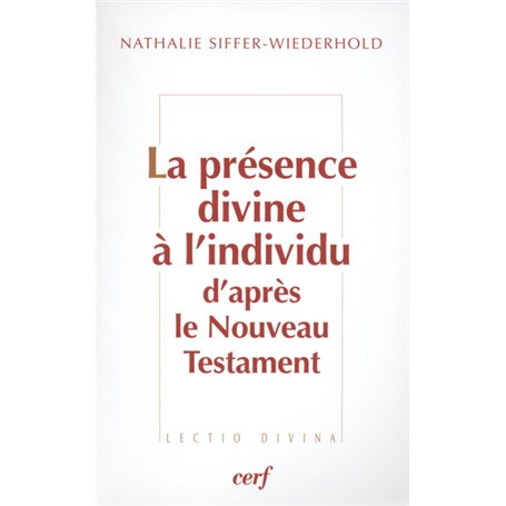 La Présence divine à l'individu d'après le Nouveau Testament