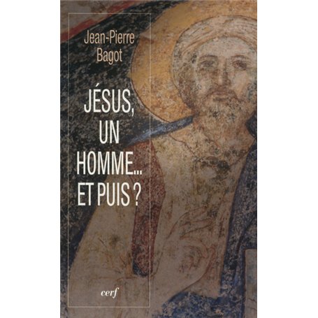 Jésus, un homme... et puis ?