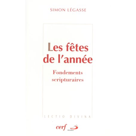 Les Fêtes de l'année  Fondements scripturaires