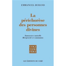 La Périchorèse des personnes divines