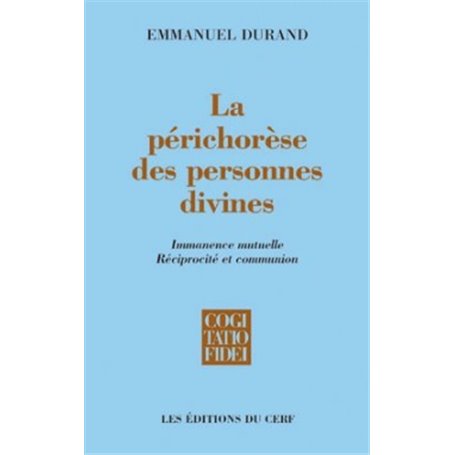 La Périchorèse des personnes divines