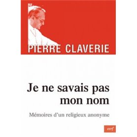 Je ne savais pas mon nom - Mémoires d'un religieux anonyme