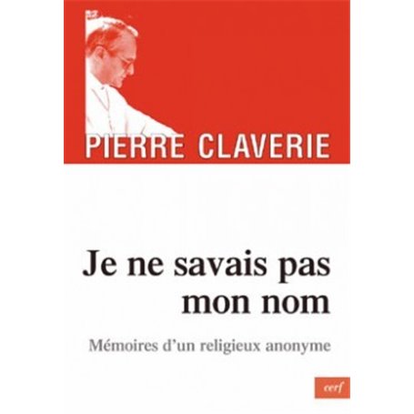 Je ne savais pas mon nom - Mémoires d'un religieux anonyme