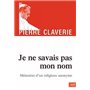 Je ne savais pas mon nom - Mémoires d'un religieux anonyme