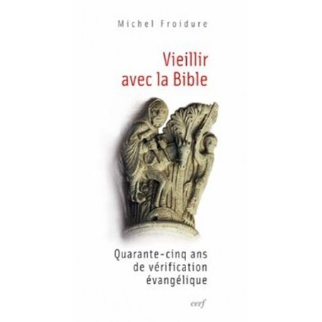 Vieillir avec la Bible - Quarante-cing ans de vérification évangélique