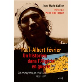 Paul Albert Février  Un historien dans l'Algérie en guerre