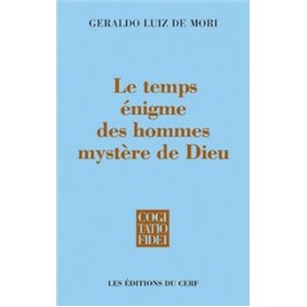 Le Temps : énigme des hommes, mystère de Dieu